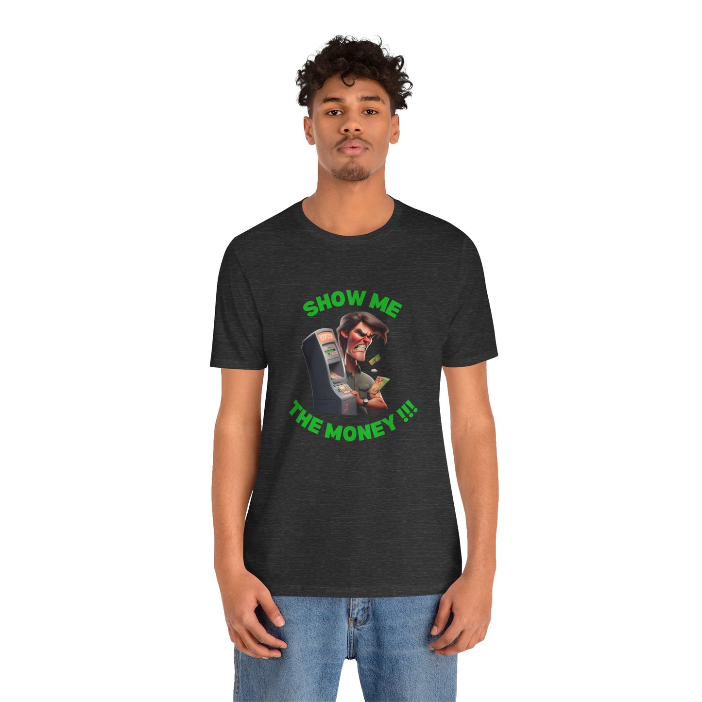 Funny Jerry M - Unisex Tee - Show Me The Money