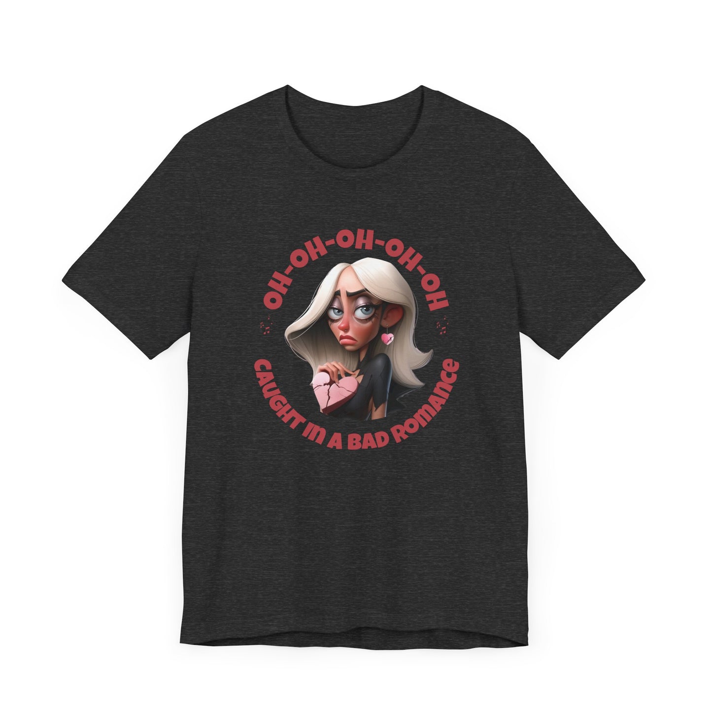 Funny Lady G Unisex Tee - 'Caught in a Bad Romance'