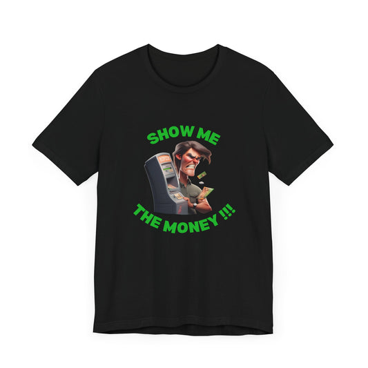 Funny Jerry M - Unisex Tee - Show Me The Money