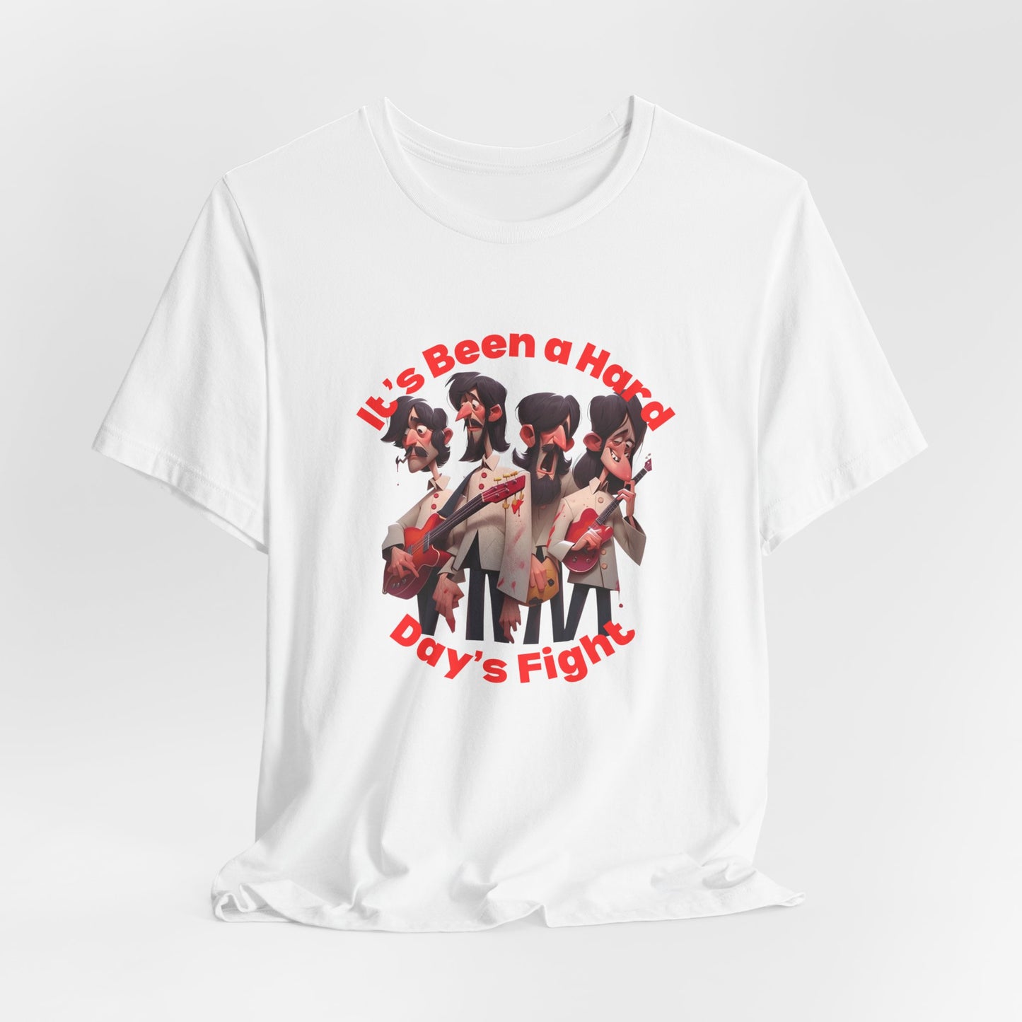 Funny BT Short Sleeve Tee - It's Been a Hard Day's Fight